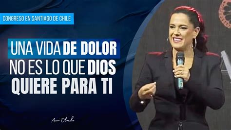 Una Vida De Dolor No Es Lo Que Dios Quiere Para Ti Ana Olondo