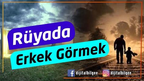 Rüyada Erkek Görmek Ne Anlama Gelir Rüyada Erkek Görmek Neye İşarettir