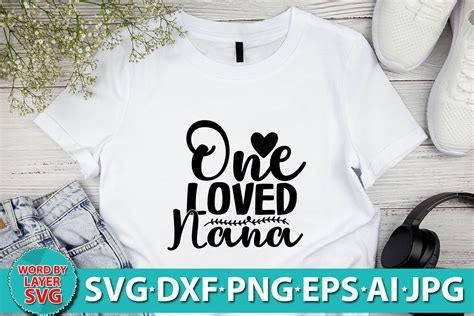 One Loved Nana Svg Design Graphic By Culturefix Creative Fabrica