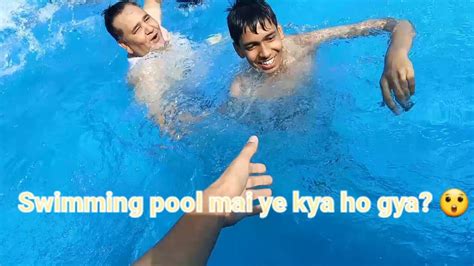 Swimming Pool Mai Ye Kya Ho Gya😲😱 Riyakevlogs Youtube