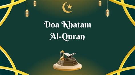 Doa Khatam Al Quran Di Bulan Ramadan Lengkap Arab Latin Dan Artinya