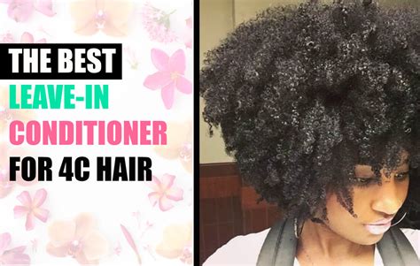 Best Leave In Conditioner For 4c Hair To Get Max Hydration