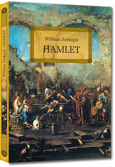 Hamlet Wydanie Z Opracowaniem I Streszczeniem William Szekspir