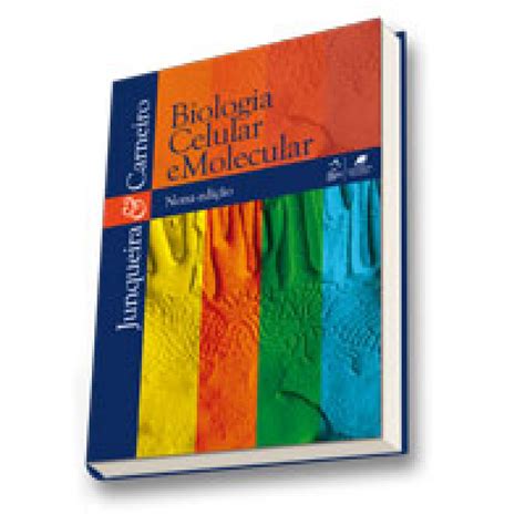 Biologia Celular E Molecular Junqueira Doctor Livros Um Incentivo à Atualização