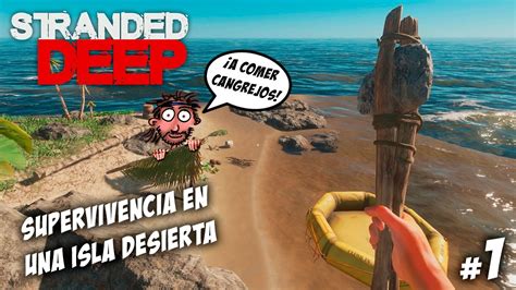 Supervivencia En Una Isla Desierta O Stranded Deep Gameplay