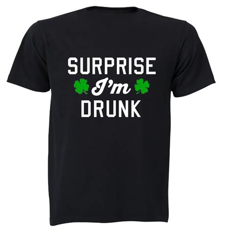 Surprise Im Drunk St Patricks Day Adults T Shirt Shop Today