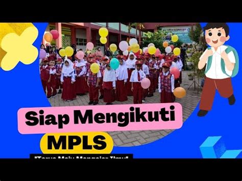 MASA PENGENALAN LINGKUNGAN SEKOLAH MPLS UPT SPF SDN LABUANG BAJI II