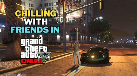 Chilling With Friends In GTA ONLINE Grinding Money In GTA Online