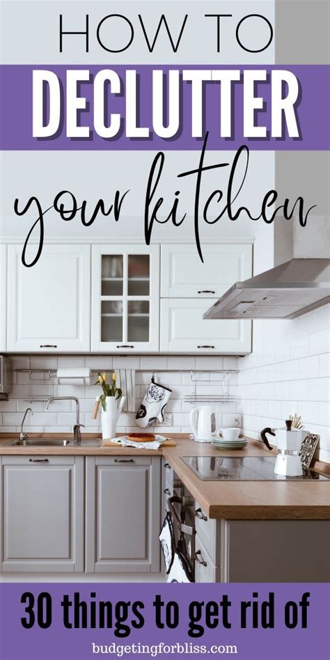 Declutter Your Kitchen Easy Things To Get Rid Of Budgeting For