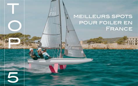 Foil Top Des Meilleurs Spots En France Birdyfish Constructeur