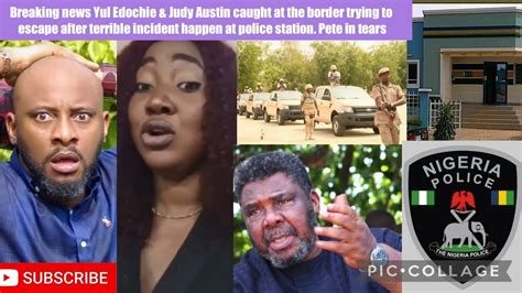 Yul Edochie Judy Austin Caught At Border Trying To Escape After