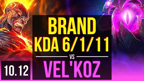 BRAND Vs VEL KOZ MID 1 6M Mastery Points KDA 6 1 11 700 Games