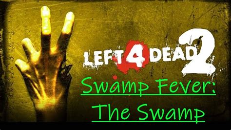 Left 4 Dead 2 Swamp Fever The Swamp Youtube