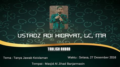 Tabligh Akbar Ustadz Adi Hidayat Lc MA Tanya Jawab Keislaman