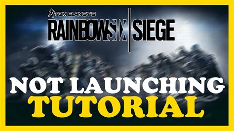 Rainbow Six Siege Fix Not Launching Complete Tutorial Youtube