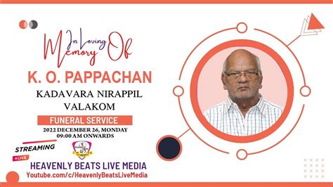 K O PAPPACHAN FUNERAL SERVICE ON HEAVENLY BEATS LIVE MEDIA YouTube