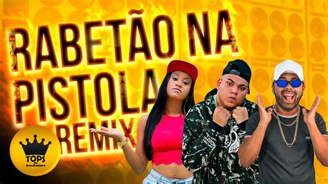 Rabet O Na Pistola Arrochadeira Remix Grave Explos O Mc B E Mc