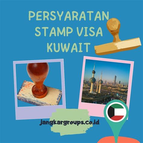 Persyaratan Stamp Visa Kuwait Kuwait Stamp Visa