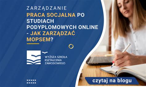 Praca socjalna po studiach podyplomowych online jak zarządzać MOPSem