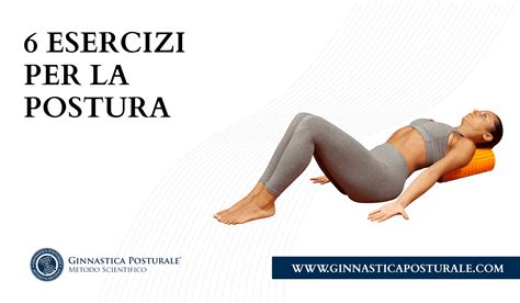 Esercizi Per Una Postura Migliore Ginnastica Posturale