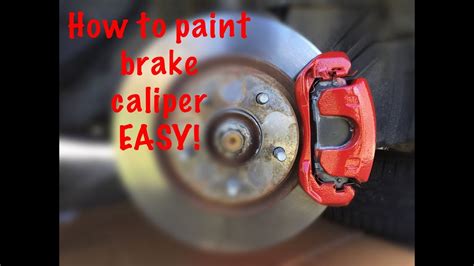 How To Paint Brake Caliper Fast And Easy Youtube