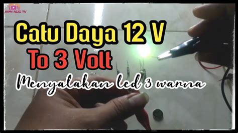 Cara Menurunkan Tegangan 12 Volt Menjadi 3 Volt Untuk Menghidupkan LED