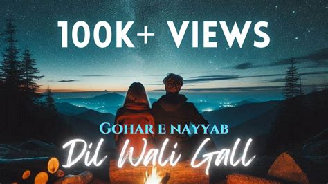 Dil Wali Gall Official Audio Gohar E Nayyab New Punjabi Song