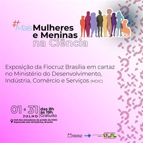 Exposi O Mulheres E Meninas Na Ci Ncia Chega Ao Mdic Fiocruz Bras Lia