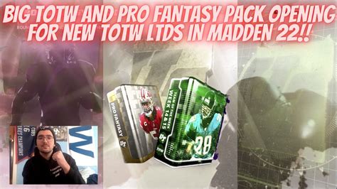 BIG TOTW AND PRO FANTASY PACK OPENING FOR NEW TOTW LTDS IN MADDEN 22