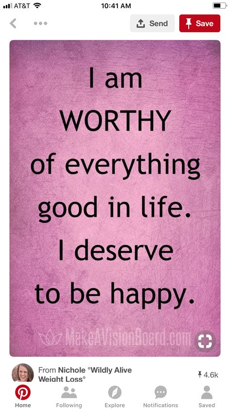 I Am Worthy Of Everything Good In Life I Deserve To Be Happy Positive