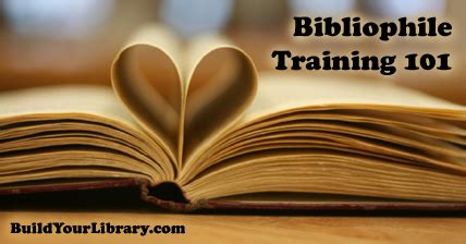 Bibliophile Training 101 - Build Your Library