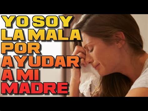 Yo Soy La Mala Por Ayudar A Mi Madre Aita Youtube