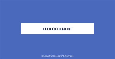 Définition De Effilochement Dictionnaire Français