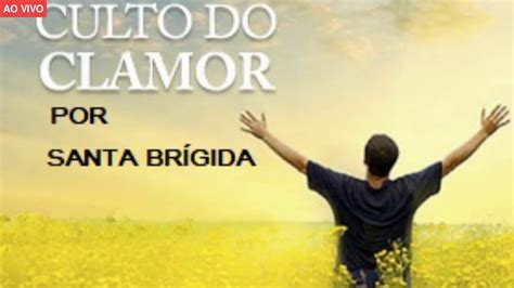 Culto Do Clamor Por Santa Br Gida Youtube