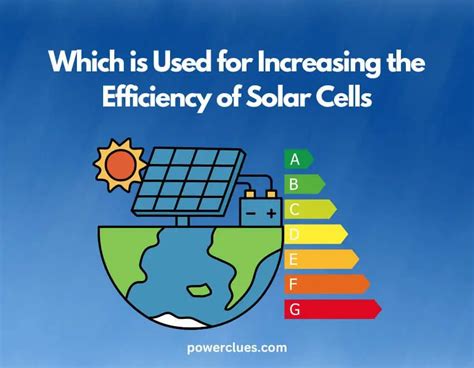 Which Is Used For Increasing The Efficiency Of Solar Cells Power Clues