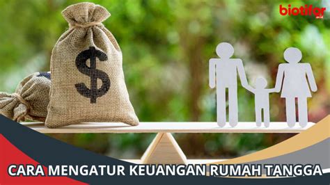 Cara Mengatur Keuangan Rumah Tangga Kunci Stabilitas Finansial Biotifor