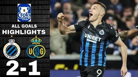 Union St Gilloise Vs Club Brugge 2 0 Highlights FC Bruges Union