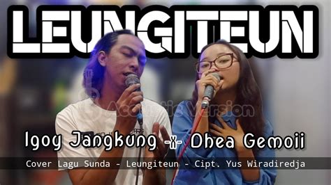 Kuring Leungiteun Igoy Jangkung Feat Dhea Gemoii Cover Lagu Sunda