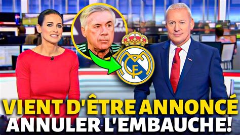 BOMBE DE DERNIÈRE MINUTE ANCELOTTI ANNULE L EMBAUCHE NOUVELLES DU