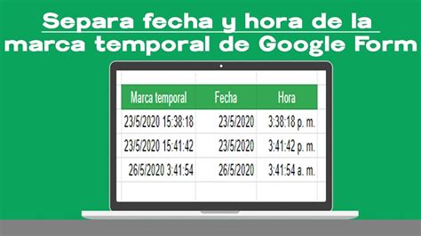 Cómo Separar la Fecha y Hora de la Marca Temporal Google Form Sin