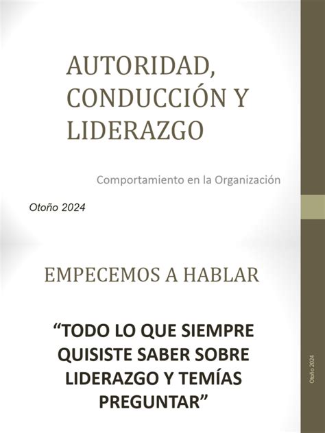 Clase 2 Otoño 2024 Liderazgo Y Autoridad Pdf Liderazgo Sicología