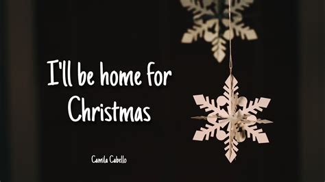 I Ll Be Home For Christmas Camila Cabello Lyrics Youtube