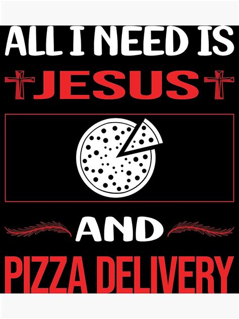 Funny Jesus Pizza Delivery Poster For Sale By Dougpoulos Redbubble