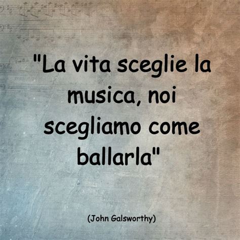 La Vita Sceglie La Musica Noi Scegliamo Come Ballarla John Galsworthy