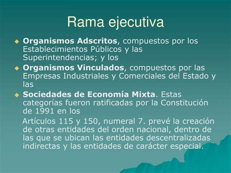 Qué organismos están vinculados a la rama ejecutiva Qué organismos