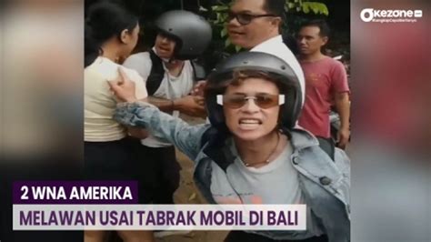 2 WNA Amerika Melawan Saat Diamankan Usai Tabrak Mobil Di Bali Video