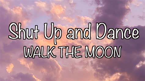 Walk The Moon Shut Up And Dance Lyrics Youtube