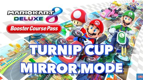 Turnip Cup Mirror Mode Mario Kart Deluxe Booster Course Pass