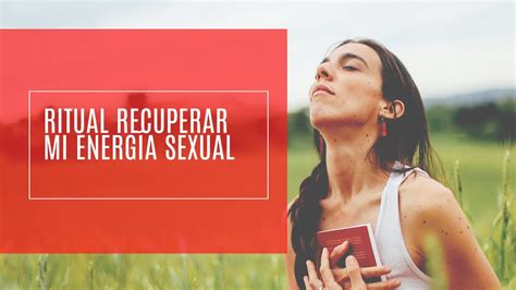 💓recupera Tu Energía Sexual Con Este Ritual Psicomágico Youtube