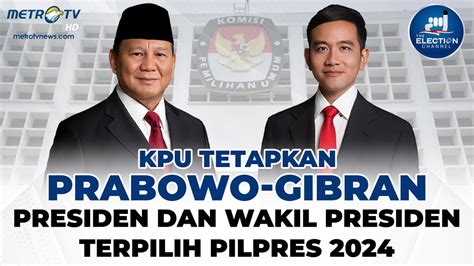 Live Dari Kpu Penetapan Prabowo Gibran Presiden Wakil Presiden